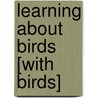 Learning about Birds [With Birds] by Ruth Soffer
