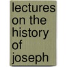 Lectures On The History Of Joseph door Timothy Gibson