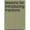 Lessons for Introducing Fractions by Marilyn Burns