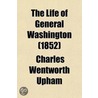 Life Of General Washington (1852) door George Washington