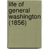 Life Of General Washington (1856)