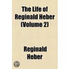 Life Of Reginald Heber (Volume 2) door Reginald Heber