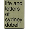 Life and Letters of Sydney Dobell door Emily Jolly