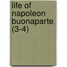 Life of Napoleon Buonaparte (3-4) by William Hazlitt