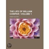 Life of William Cowper (Volume 1) door Robert Southey