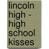 Lincoln High - High School Kisses door Marianne Arpin