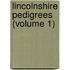 Lincolnshire Pedigrees (Volume 1)