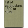 List Of Carthusians, 1800 To 1879 door Charterhouse School