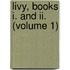 Livy, Books I. And Ii. (volume 1)