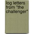 Log Letters From "The Challenger"