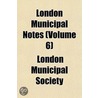 London Municipal Notes (Volume 6) door London Municipal Society