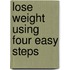 Lose Weight Using Four Easy Steps