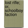 Lost Rifle; Or, Schoolboy Faction door Henry Cadwallader Adams