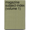 Magazine Subject-Index (Volume 1) door Frederick Winthrop Faxon