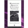 Managing Quality Cultural Tourism by Priscilla Boniface