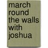 March Round The Walls With Joshua