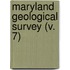 Maryland Geological Survey (V. 7)