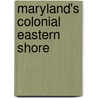 Maryland's Colonial Eastern Shore door Various.