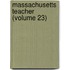 Massachusetts Teacher (Volume 23)