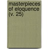 Masterpieces Of Eloquence (V. 25) by Mayo Williamson Hazeltine