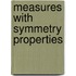 Measures With Symmetry Properties