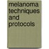 Melanoma Techniques and Protocols