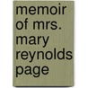Memoir Of Mrs. Mary Reynolds Page by Aaron Gaylord Pease