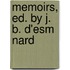 Memoirs, Ed. By J. B. D'Esm  Nard
