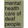 Mental Health Care of Deaf People door Rosalene Glickman