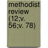 Methodist Review (12;v. 56;v. 78) by General Books