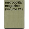 Metropolitan Magazine (Volume 21) door General Books