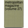 Metropolitan Magazine (Volume 27) door General Books