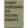 Miami Redhawks Ice Hockey Players door Not Available