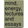 Mind, Energy, Lectures And Essays by Henri Bergson