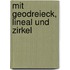 Mit Geodreieck, Lineal und Zirkel