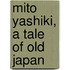 Mito Yashiki, A Tale Of Old Japan