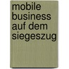 Mobile Business auf dem Siegeszug door Peter Szedlacek