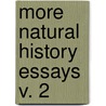 More Natural History Essays  V. 2 by Graham Renshaw