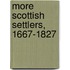 More Scottish Settlers, 1667-1827