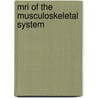 Mri of the Musculoskeletal System door Martin Vahlensieck