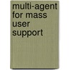 Multi-Agent For Mass User Support door Koichi Kurumatani