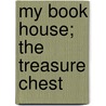 My Book House; The Treasure Chest door Olive Beaupr� Miller