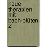 Neue Therapien mit Bach-Blüten 2 door Dietmar Krämer