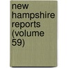 New Hampshire Reports (Volume 59) by New Hampshire. Supreme Court