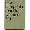 New Hampshire Reports (Volume 70) by New Hampshire. Supreme Court