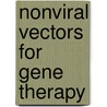 Nonviral Vectors For Gene Therapy door Mark A. Findeis