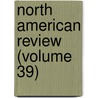 North American Review (Volume 39) by Jared Sparks