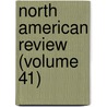 North American Review (Volume 41) door Jared Sparks