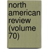North American Review (Volume 70) door Making of America Project