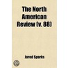 North American Review (Volume 88) by Jared Sparks